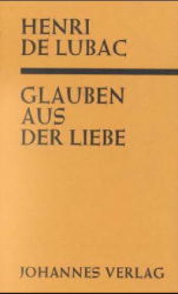 Glauben aus der Liebe ("Catholicisme") Religion & Esotericism