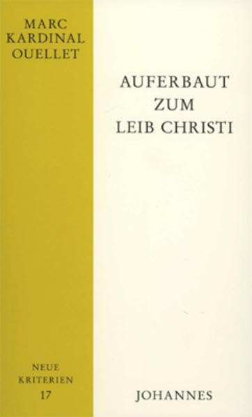 Auferbaut zum Leib Christi: Aktualität und Zukunft des Ökumenischen Zweiten Vatikanischen Konzils (Neue Kriterien) Religion & Esotericism