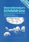 Operationskurs Schilddrüse. Pathophysiologische und operative Technik Medicine