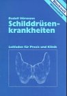 Schilddrüsenkrankheiten. Leitfaden für Praxis und Klinik Health, Nutrition & Fitness