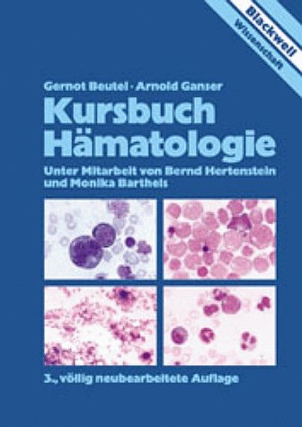 Kursbuch Hämatologie (3. völlig neu bearbeitete Auflage) Medicine