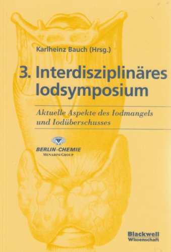 3. Interdisziplinäres Iodsymposium - Aktuelle Aspekte des Iodmangels und Iodüberschusses Books