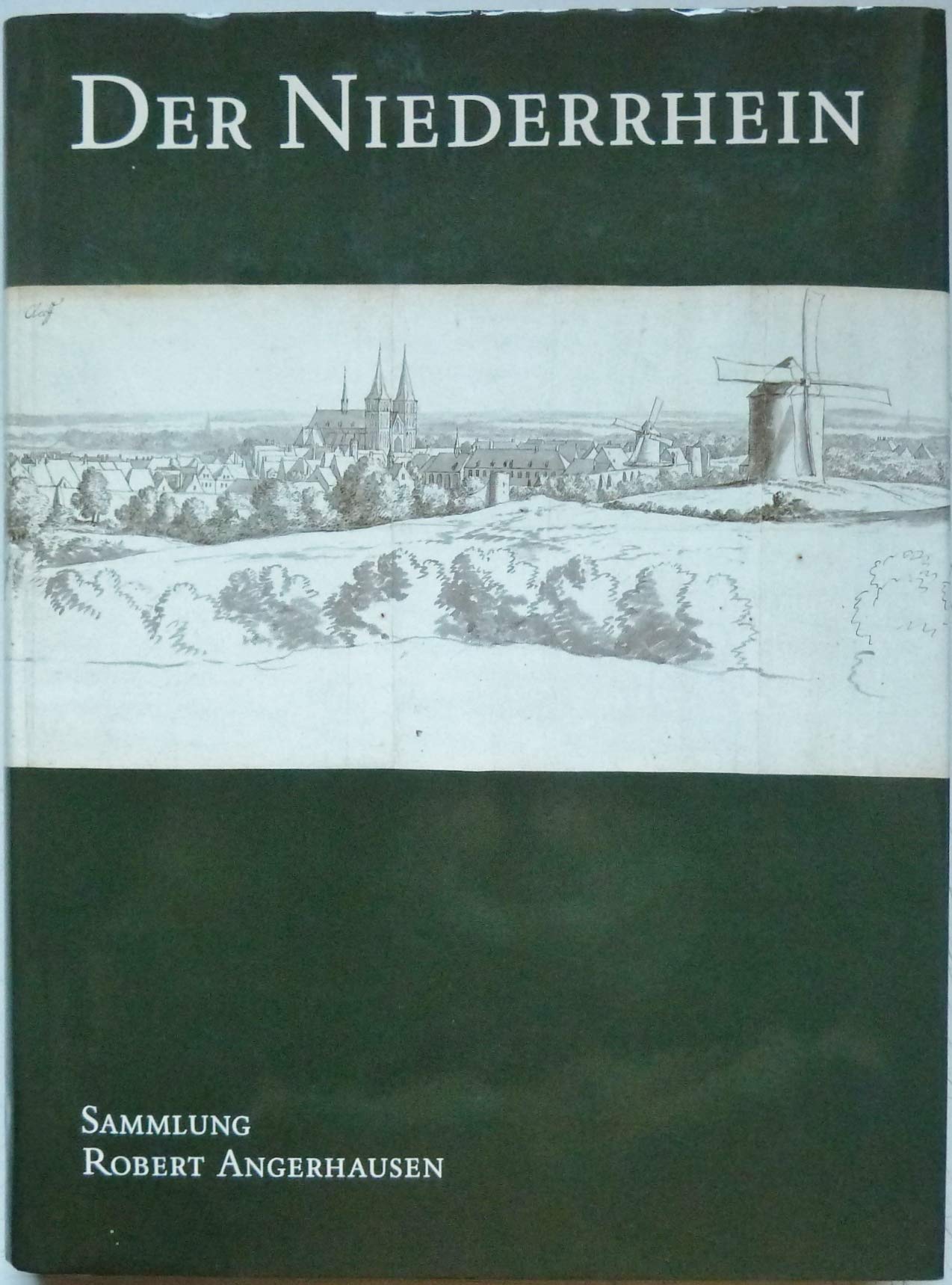 Der Niederrhein. Zeichnungen, Druckgraphik und Bücher aus der Sammlung Robert Angerhausen. Eine Auswahl Film, Art & Culture
