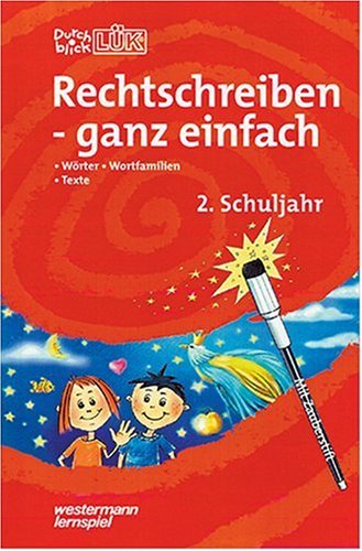 Durchblick-LÜK Rechtschreiben - ganz einfach: Wörter, Wortfamilien, Texte mit Zauberstift und Klappfolie Study Guides