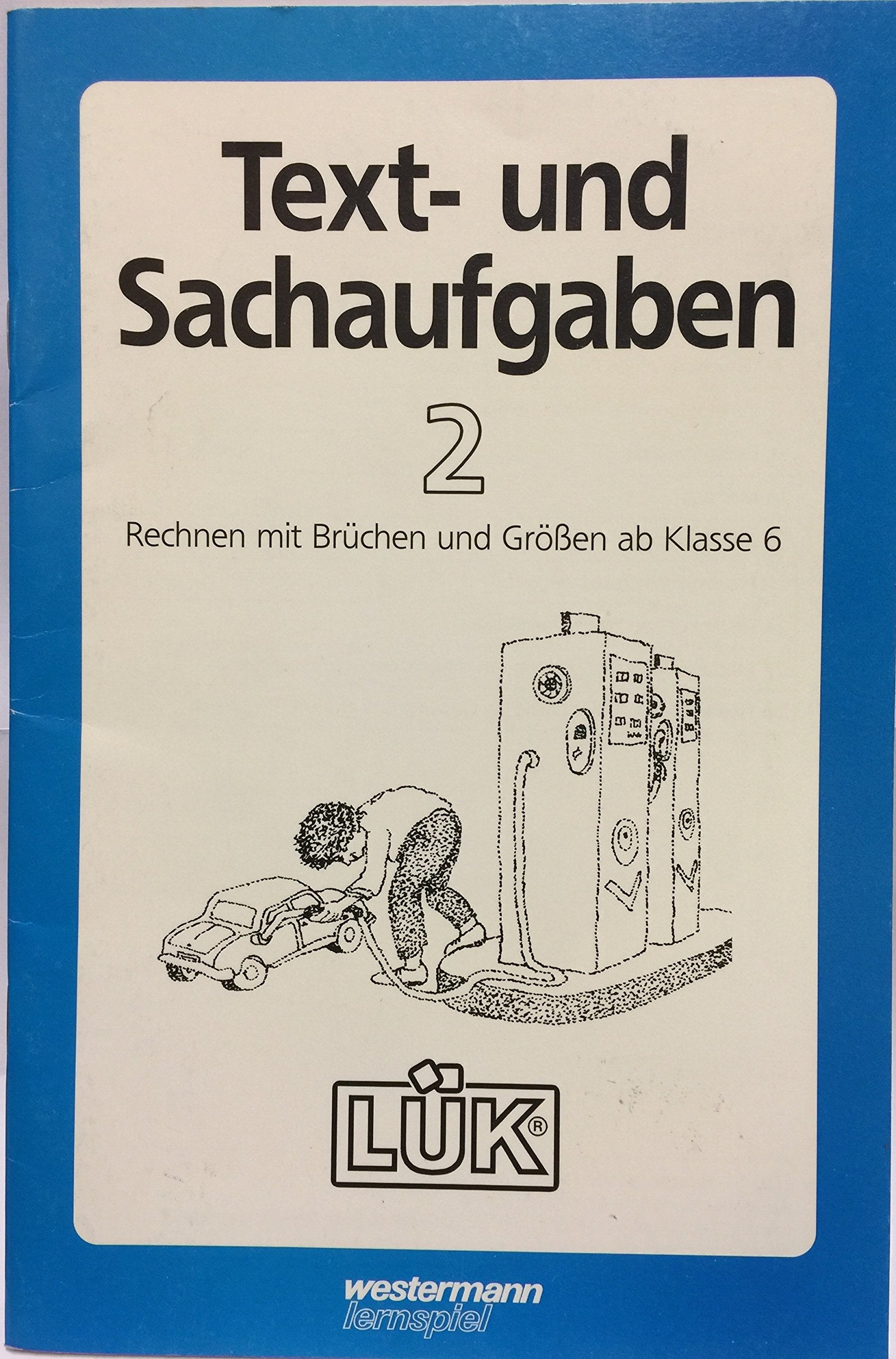 LÜK Text- und Sachaufgaben: LÜK, Übungshefte, Textaufgaben und Sachaufgaben: Ab Klasse 6 Leisure & Fun