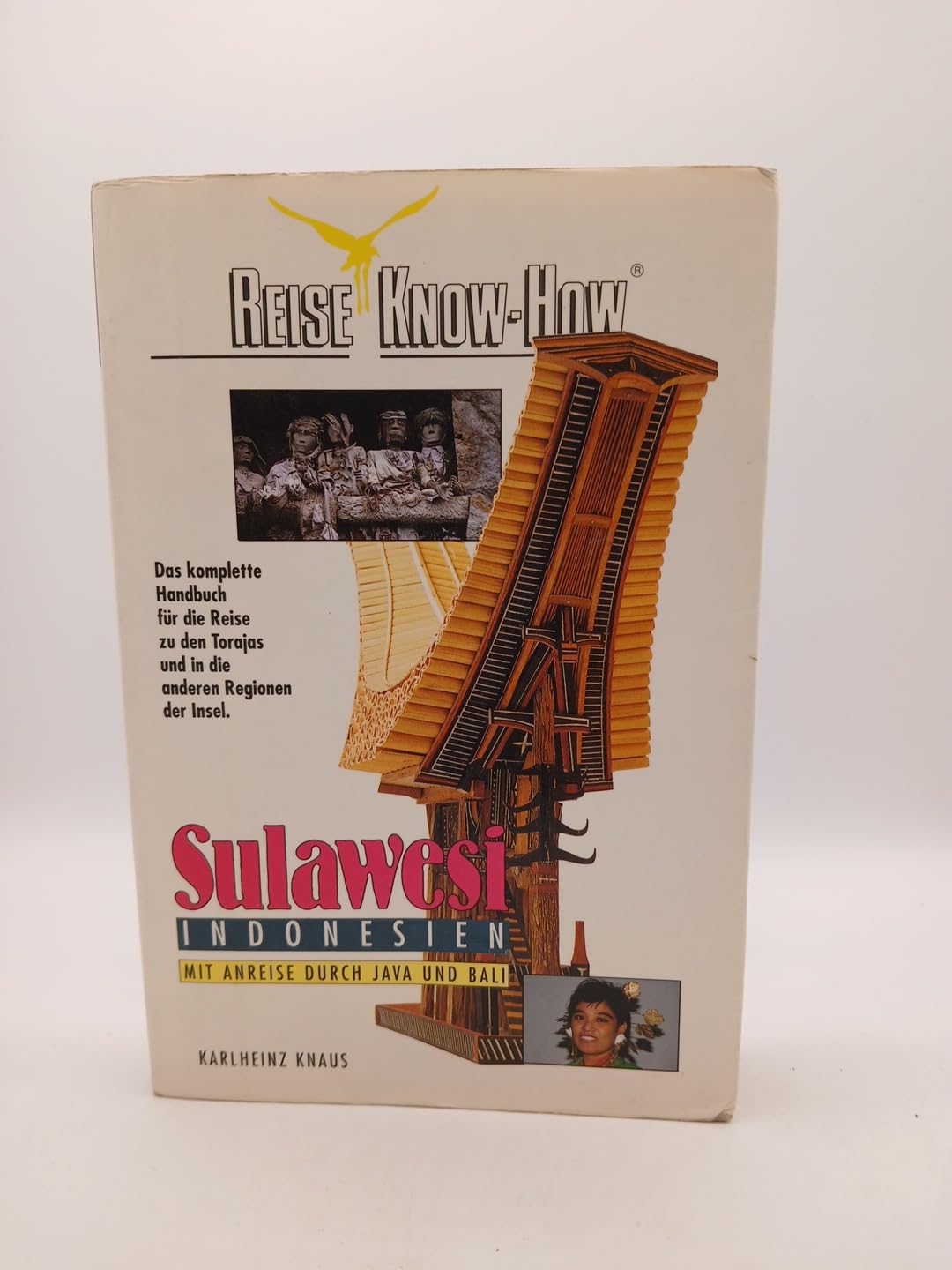 Sulawesi (Celebes): Indonesien Handbuch für die Reise ins Land der Toraja und in die anderen Teile der Insel (Reise Know-How) Travel Books