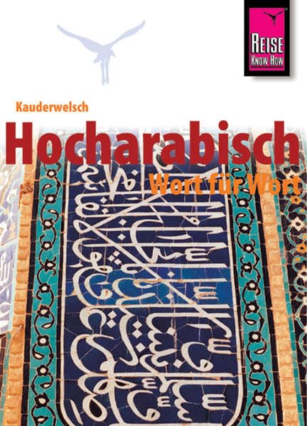 Kauderwelsch, Hocharabisch Wort für Wort: Kauderwelsch-Sprachführer Band 76 Leisure, Home & Garden