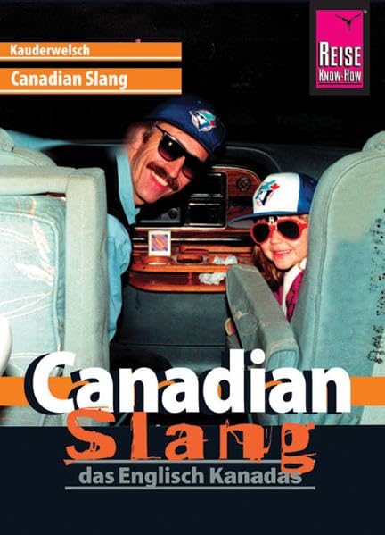 Kauderwelsch, Canadian Slang, das Englisch Kanadas: Kauderwelsch-Sprachführer Band 25 Leisure, Home & Garden
