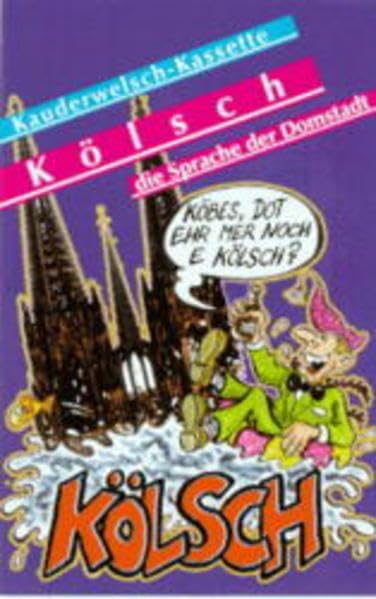 Kölsch - Das Deutsch der Domstadt: Kauderwelsch, Kölsch, die Sprache der Domstadt, 1 Cassette book