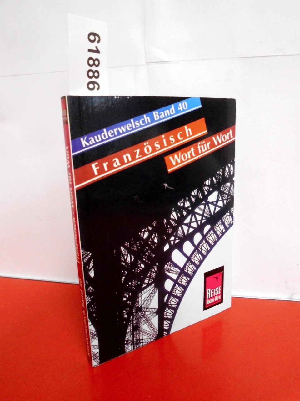 Kauderwelsch, Französisch Wort für Wort: Kauderwelsch-Sprachführer Band 40 Foreign Languages ​​& Dictionaries