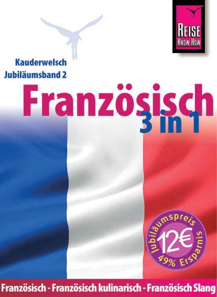 Reise Know-How Sprachführer Französisch 3 in 1: Französisch, Französisch kulinarisch, Französisch Slang: Kauderwelsch-Jubiläumsband 2 Foreign Languages ​​& Dictionaries