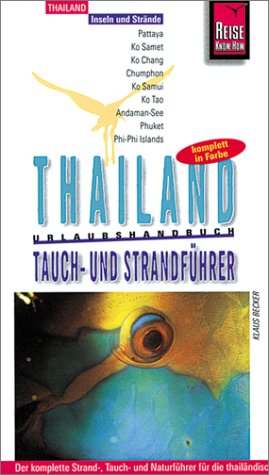 Thailand Tauch- und Strandführer: Strand-, Tauch- und Naturführer (Reise Know-How) Travel