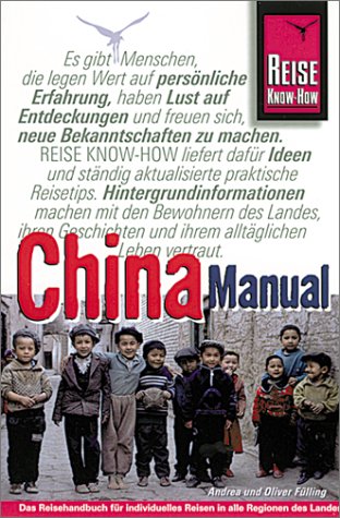 China-Manual: Ein praktischer Reiseführer mit neuem Konzept (Reise Know-How) Travel
