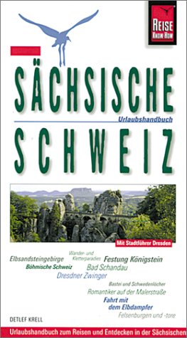Sächsische Schweiz: Elbsandsteingebirge, Bastei, mit Dresden (Reise Know-How - Urlaubshandbuch) Travel