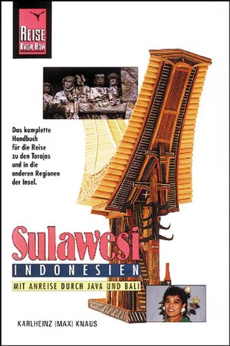 Sulawesi (Celebes): Indonesien Handbuch für die Reise ins Land der Toraja und in die anderen Teile der Insel (Reise Know-How) Leisure, Home & Garden