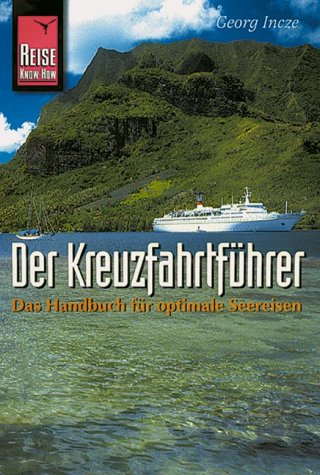 Der Kreuzfahrtführer: Das Handbuch für optimale Seereisen Travel