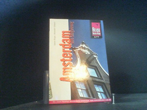 Amsterdam und Umgebung: Streifzüge durch eine schillernde Metropole (City alt) Books