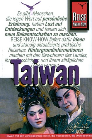 Taiwan: Reiseführer durch Zentren und Natur der Haupt- und Nebeninseln (Reise Know-How) Travel