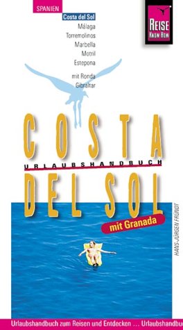 Costa del Sol Urlaubshandbuch mit Granda, Ronda und Gibraltar (Reise Know-How - Urlaubshandbuch) Travel