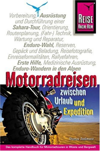 Motorradreisen zwischen Urlaub und Expedition: Sachbuch (Reise Know-How Sachbuch) Leisure, Home & Garden