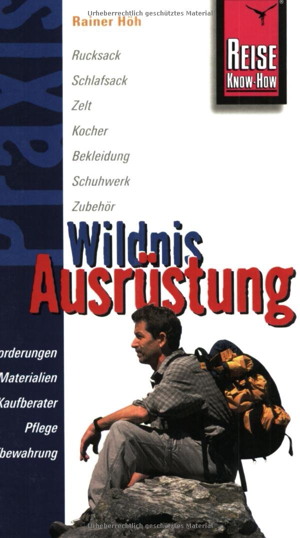 Reise Know-How Praxis: Wildnis-Ausrüstung: für Outdoor, Camping und Survival (Praxis-Reihe) Leisure, Home & Garden