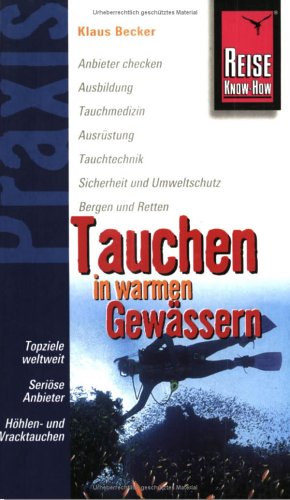 Tauchen in warmen Gewässern: Praxis - die neuen handlichen Ratgeber (Praxis-Reihe) Leisure & Fun