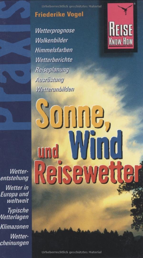 Sonne, Wind und Reisewetter: Praxis - die neuen handlichen Ratgeber (Praxis-Reihe) Leisure, Home & Garden