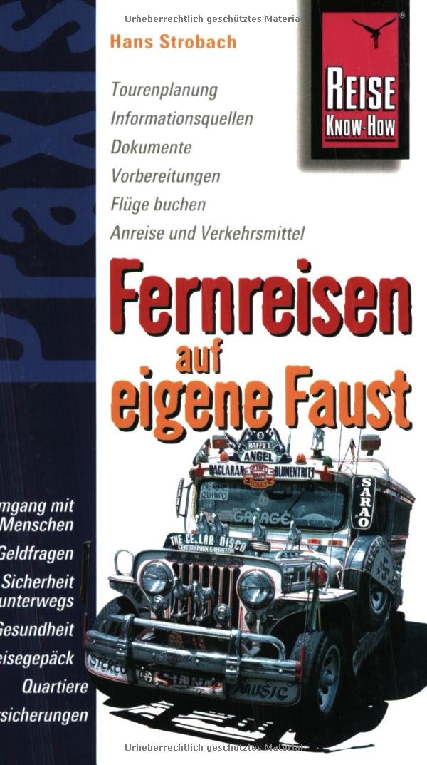 Reise Know-How Praxis: Fernreisen auf eigene Faust: Ratgeber mit vielen praxisnahen Tipps und Informationen (Praxis-Reihe) Leisure, Home & Garden