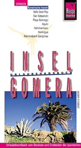 Gomera: Urlaubshandbuch (Reise Know-How - Urlaubshandbuch) Travel