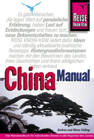 China-Manual: Ein praktischer Reiseführer mit neuem Konzept (Reise Know-How) Travel