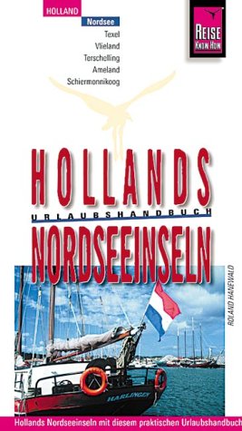 Hollands Nordseeinseln: Urlaubshandbuch für die Westfriesischen Inseln, Vlieland und Texel (Reise Know-How - Urlaubshandbuch) Books