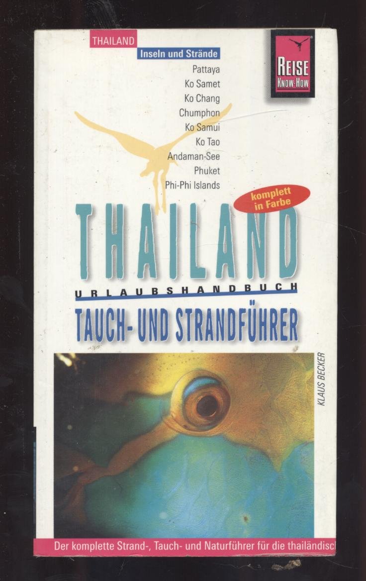 Thailand Tauch- und Strandführer: Strand-, Tauch- und Naturführer (Reise Know-How) Travel