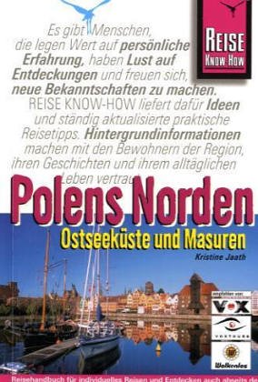 Polens Norden: Ostseeküste und Masuren: Reisehandbuch für individuelles Entdecken und Erleben vom Slowinzischen Nationalpark bis zu den Grossen ... Danzig bis zur Marienburg (Reise Know-How) Science Books