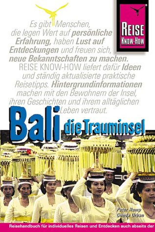 Bali, Die Trauminsel: Handbuch für Indonesiens schönste Urlaubsregion (Reise Know-How) Leisure, Home & Garden