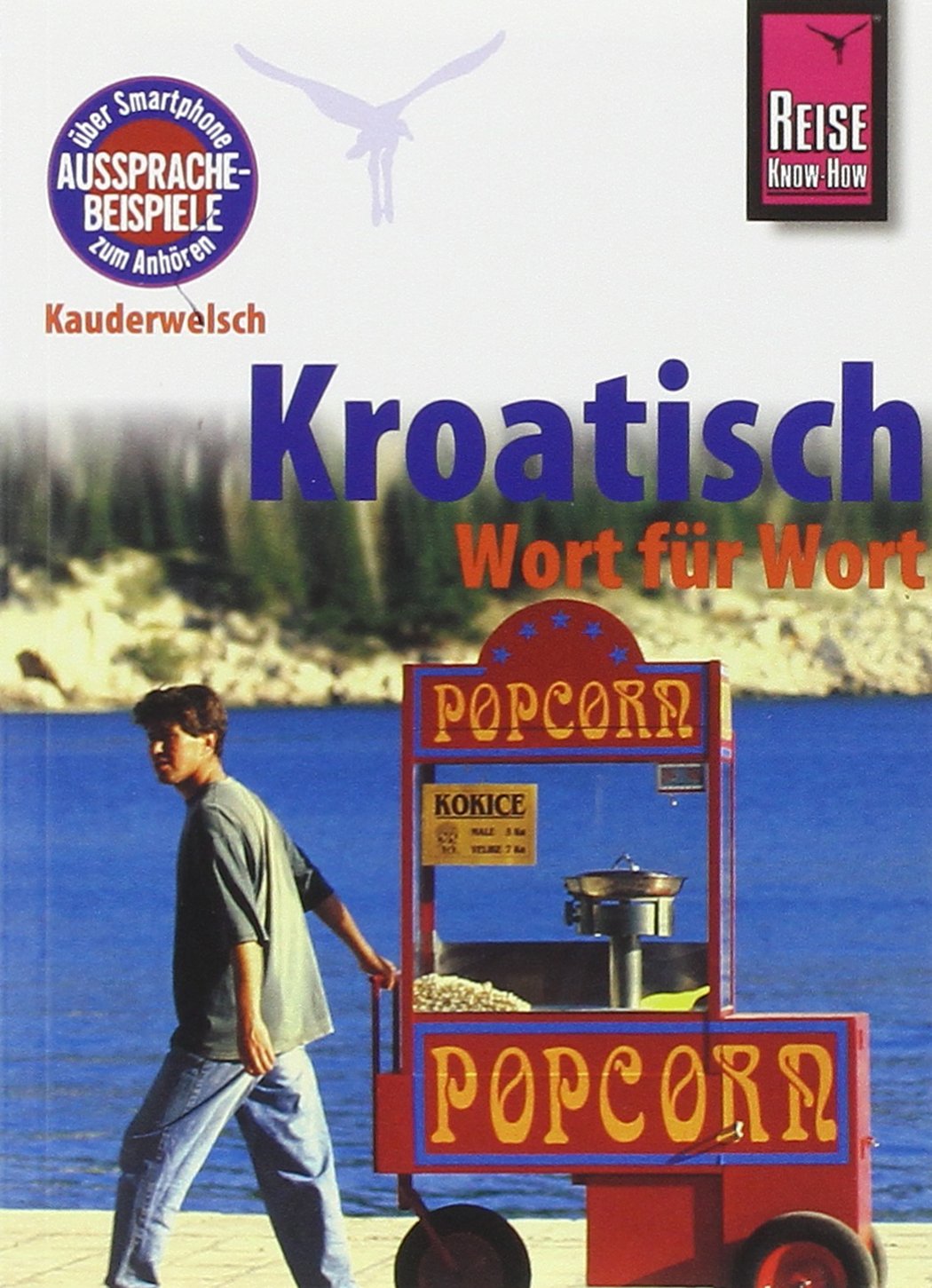 Reise Know-How Sprachführer Kroatisch - Wort für Wort: Kauderwelsch-Band 98 Leisure, Home & Garden