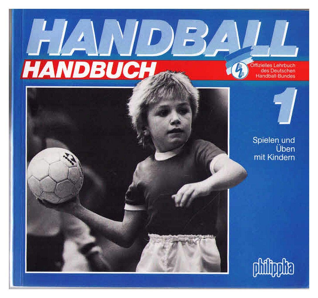Handball Handbuch: Spielen und Üben mit Kindern Leisure & Fun