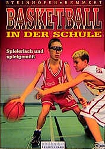 Basketball in der Schule: Spielerisch und spielgemäss Education & Training