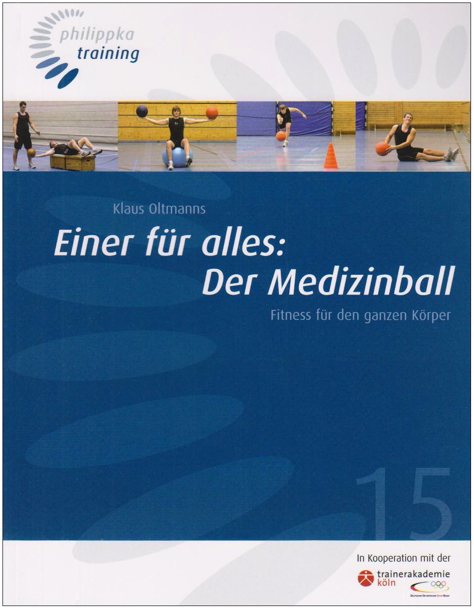 Einer für alles: Der Medizinball: Fitness für den ganzen Körper (Philippka-Training) Health, Nutrition & Fitness