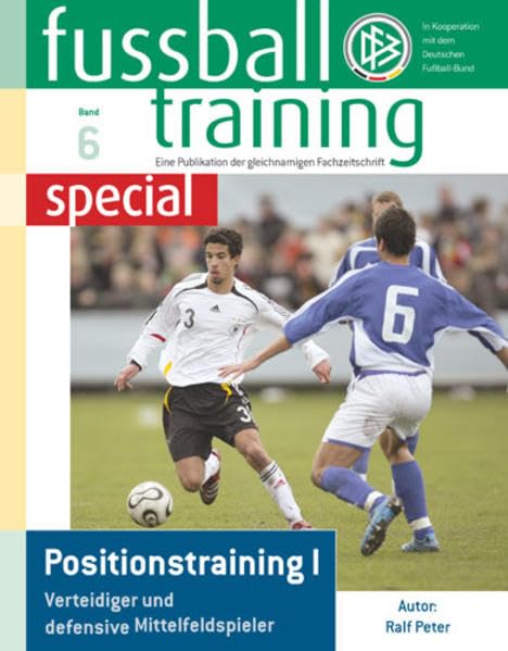 fußballtraining special 06. Positionstraining 1, Verteidiger und defensive Mittelfeldspieler Leisure & Fun