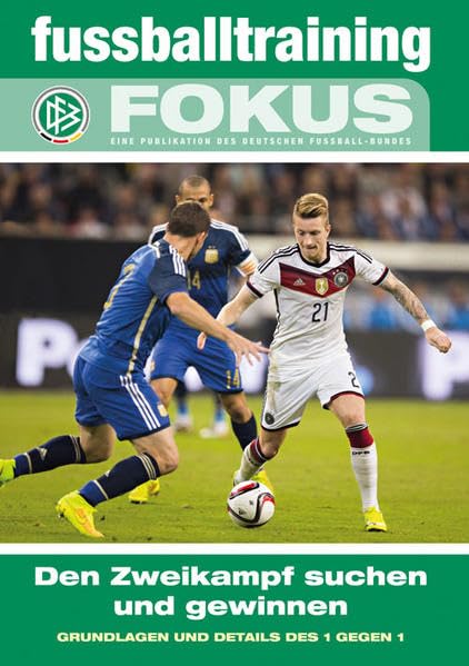 fussballtraining Fokus: Den Zweikampf suchen und gewinnen – Grundlagen und Details des 1 gegen 1 (fussballtraining Fokus: Eine Publikationsreihe des Deutschen Fußball-Bundes) Leisure & Fun