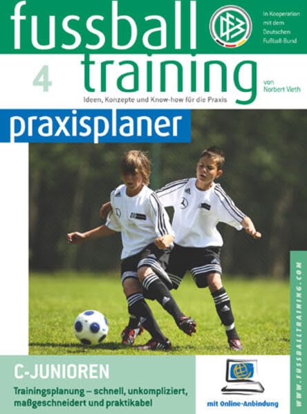 Fussballtraining-praxisplaner: C-Junioren: Trainingsplanung - schnell, unkompliziert, maßgeschneidert und praktikabel Leisure & Fun