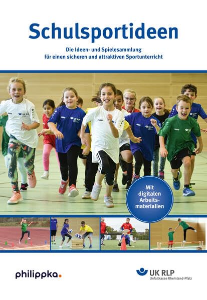 Schulsportideen: Die Ideen- und Spielesammlung für einen sicheren und attraktiven Sportunterricht Leisure & Fun