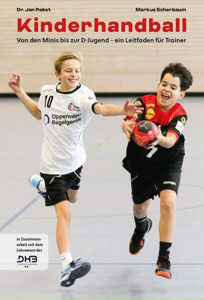 Kinderhandball: Von den Minis bis zur D-Jugend – ein Leitfaden für Trainer Leisure & Fun