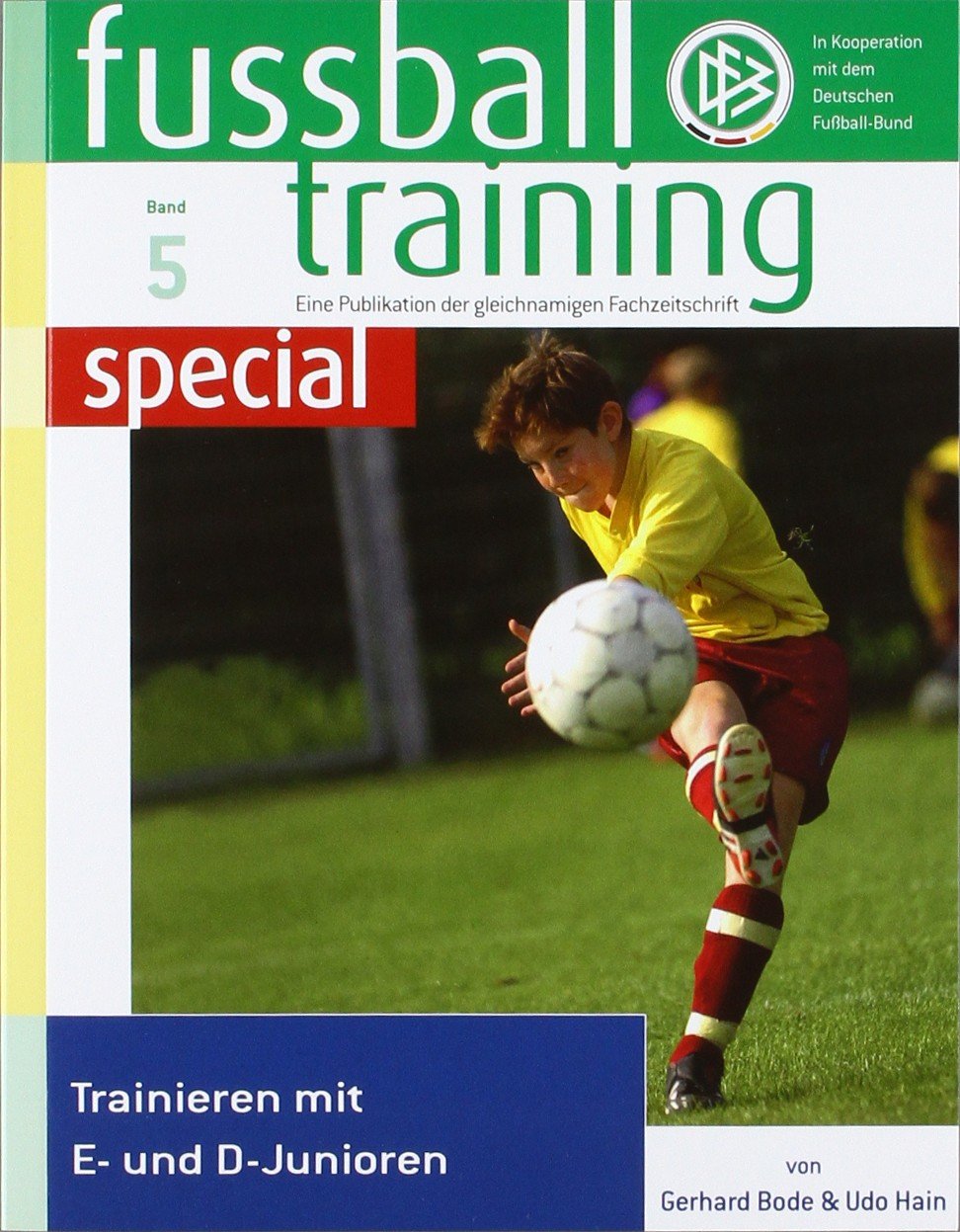 Fußballtraining Special Band 5: Trainieren Mit E- Und D-Junioren Leisure & Fun