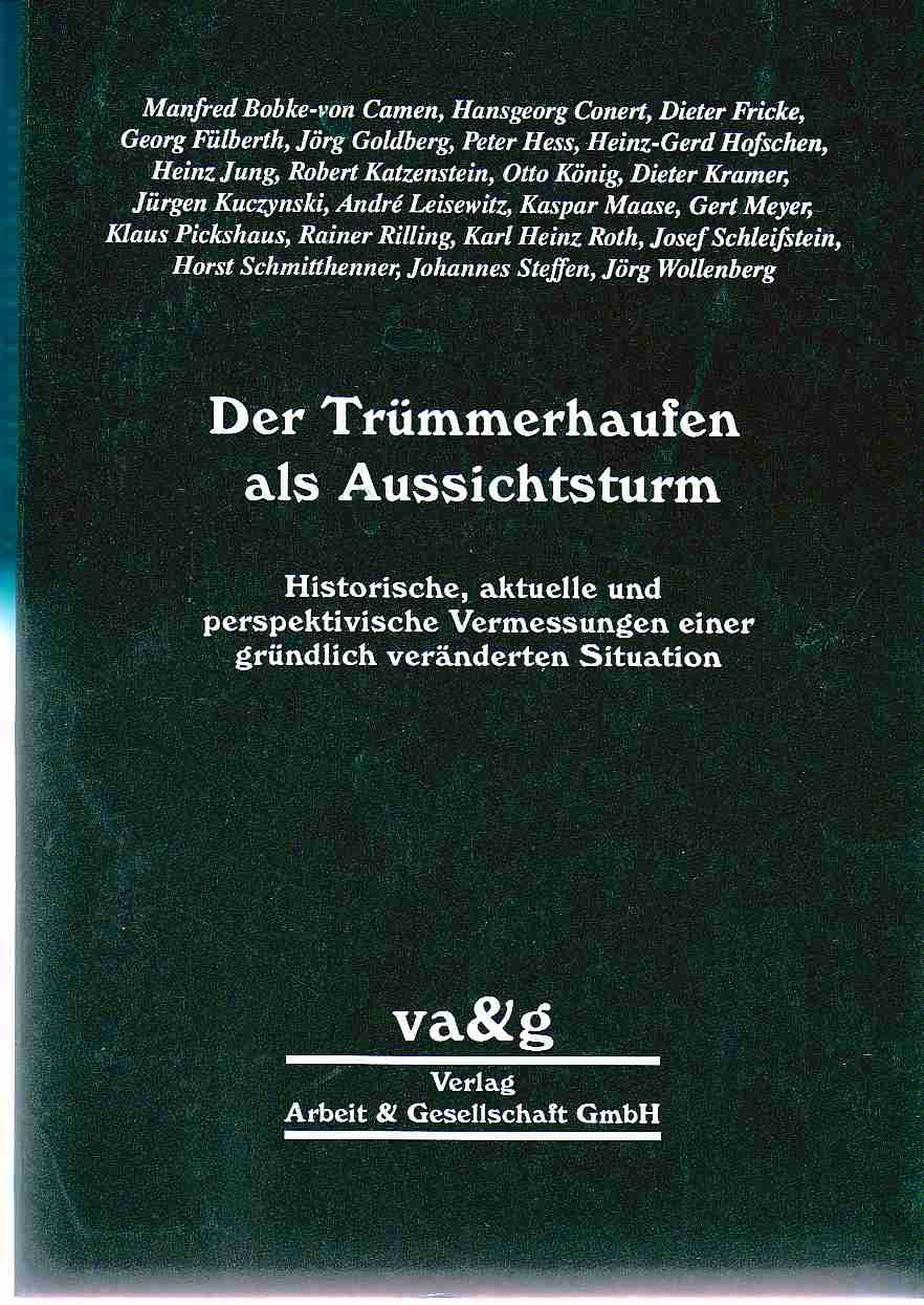 Der Trümmerhaufen als Aussichtsturm. Historische, aktuelle und perspektivische Vermessungen einer gründlich veränderten Situation Business & Technology