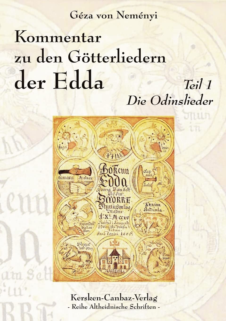 Kommentar zu den Götterliedern der Edda: Teil 1 - Die Odinslieder (Reihe Altheidnische Schriften) Religion & Esotericism