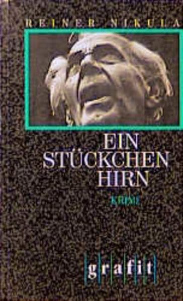 Ein Stückchen Hirn: Kriminalroman (Grafitäter und Grafitote) Books