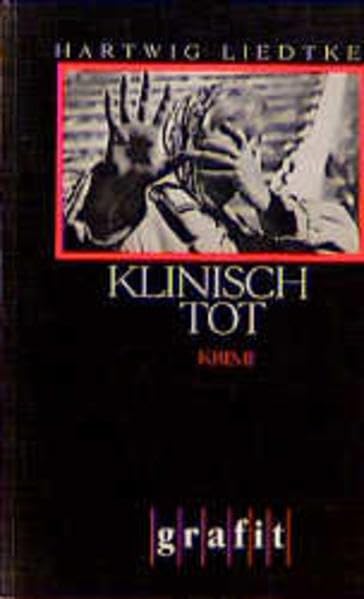 Klinisch tot: Kriminalroman (Grafitäter und Grafitote) Crime & Thrillers