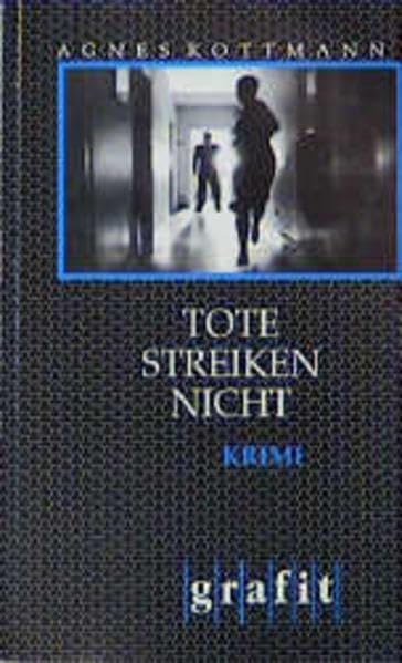 Tote streiken nicht: Kriminalroman (Grafitäter und Grafitote) Books