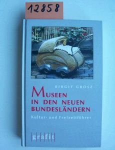 Museen in den neuen Bundesländern: Kultur- und Freizeitführer Science